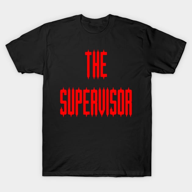 Horror: The Supervisor T-Shirt by yayor